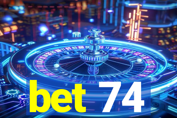 bet 74